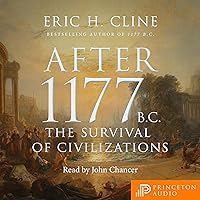 After 1177 B.C.: The Survival of Civilizations After 1177 B.C.: The Survival of Civilizations Hardcover Audible Audiobook Kindle