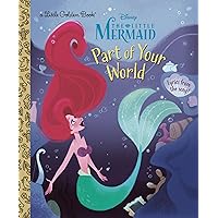 Part of Your World (Disney Princess) (Little Golden Book) Part of Your World (Disney Princess) (Little Golden Book) Hardcover Kindle