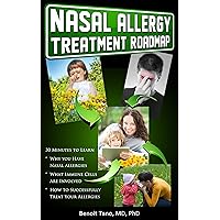 Nasal Allergy Treatment Roadmap (Treatment Roadmap Series) Nasal Allergy Treatment Roadmap (Treatment Roadmap Series) Kindle