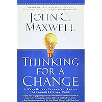 Thinking for a Change: 11 Ways Highly Successful People Approach Life andWork Thinking for a Change: 11 Ways Highly Successful People Approach Life andWork Paperback Audible Audiobook Kindle Hardcover Audio CD