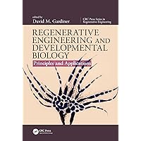 Regenerative Engineering and Developmental Biology: Principles and Applications (CRC Press Series In Regenerative Engineering) Regenerative Engineering and Developmental Biology: Principles and Applications (CRC Press Series In Regenerative Engineering) eTextbook Hardcover Paperback