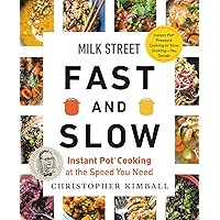 Milk Street Fast and Slow: Instant Pot Cooking at the Speed You Need Milk Street Fast and Slow: Instant Pot Cooking at the Speed You Need Hardcover Kindle Paperback Spiral-bound