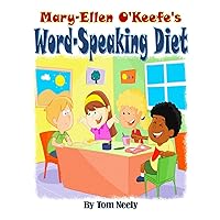 Mary-Ellen O'Keefe's Word-Speaking Diet Mary-Ellen O'Keefe's Word-Speaking Diet Kindle Paperback