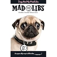 Dog Ate My Mad Libs: World's Greatest Word Game Dog Ate My Mad Libs: World's Greatest Word Game Paperback Spiral-bound