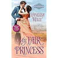 My Fair Princess (The Improper Princesses) My Fair Princess (The Improper Princesses) Mass Market Paperback Kindle Audible Audiobook Audio CD