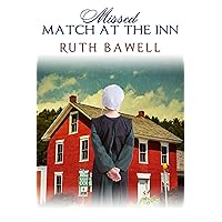 Missed Match at the Inn: Amish Romance (MEDDLESOME AMISH INNKEEPER Book 4) Missed Match at the Inn: Amish Romance (MEDDLESOME AMISH INNKEEPER Book 4) Kindle