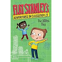 Flat Stanley's Adventures in Classroom 2E #3: The 100th Day Flat Stanley's Adventures in Classroom 2E #3: The 100th Day Paperback Kindle Audible Audiobook Hardcover Audio CD