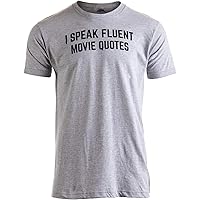 I Speak Fluent Movie Quotes | Funny Film Fan Sarcasm Humor Men Women T-Shirt