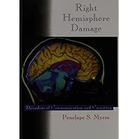 Right Hemisphere Damage: Disorders of Communication and Cognition Right Hemisphere Damage: Disorders of Communication and Cognition Paperback