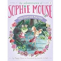 The Emerald Berries (2) (The Adventures of Sophie Mouse) The Emerald Berries (2) (The Adventures of Sophie Mouse) Paperback Audible Audiobook Kindle Hardcover Audio CD