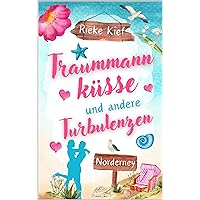 Traummannküsse und andere Turbulenzen : Norderney (German Edition) Traummannküsse und andere Turbulenzen : Norderney (German Edition) Kindle