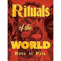 Rituals of the World: Rites of Pain