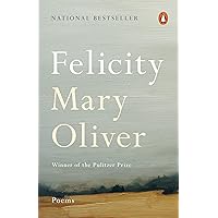 Felicity: Poems Felicity: Poems Paperback Kindle Hardcover
