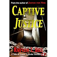 Captive Justice: A Private Investigator Mystery Thriller (A Jake & Annie Lincoln Thriller Book 4)