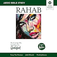 Rahab: Audio Bible Studies: Don’t Judge Me, God Says I’m Qualified Rahab: Audio Bible Studies: Don’t Judge Me, God Says I’m Qualified Audible Audiobook
