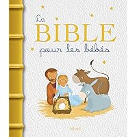 La Bible pour les bébés La Bible pour les bébés Board book