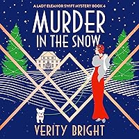 Murder in the Snow: A Lady Eleanor Swift Mystery, Book 4 Murder in the Snow: A Lady Eleanor Swift Mystery, Book 4 Audible Audiobook Kindle Paperback
