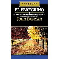 El Peregrino (Clasicos Clie) (Spanish Edition) El Peregrino (Clasicos Clie) (Spanish Edition) Audible Audiobook Paperback Kindle
