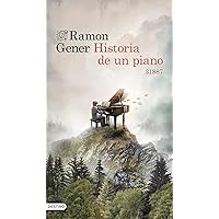 Historia de un piano: 31887 (Áncora & Delfín) (Spanish Edition) Historia de un piano: 31887 (Áncora & Delfín) (Spanish Edition) Kindle Audible Audiobook Hardcover