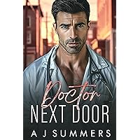 Doctor Next Door: A Small Town Enemies to Lovers Romance Doctor Next Door: A Small Town Enemies to Lovers Romance Kindle Paperback