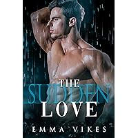 The Sudden Love: A Fake Fiance Romance Novel (The Hudson Brothers Book 3)