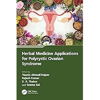 Herbal Medicine Applications for Polycystic Ovarian Syndrome Herbal Medicine Applications for Polycystic Ovarian Syndrome Kindle Hardcover Paperback