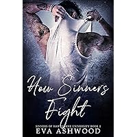 How Sinners Fight: A Dark College Bully Romance (Sinners of Hawthorne University Book 2) How Sinners Fight: A Dark College Bully Romance (Sinners of Hawthorne University Book 2) Kindle Paperback Audible Audiobook