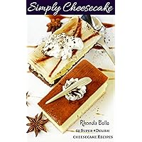 Simply Cheesecake: 60 Super #Delish Cheesecake Recipes (60 Super Recipes Book 27) Simply Cheesecake: 60 Super #Delish Cheesecake Recipes (60 Super Recipes Book 27) Kindle Paperback