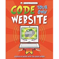 Coding with Basher: Code Your Own Website Coding with Basher: Code Your Own Website Paperback Kindle Hardcover