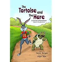 The Tortoise and The Hare: A Lesson in Persistence , Fables & Parables : Vol 2. (Fables & Parables: Lessons for Life) The Tortoise and The Hare: A Lesson in Persistence , Fables & Parables : Vol 2. (Fables & Parables: Lessons for Life) Paperback Kindle