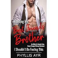 Wanting My Best Friend’s Brother: An Older Ex-Convict Man, Curvy Younger Woman Romance (I Shouldn’t Be Feeling This Book 4) Wanting My Best Friend’s Brother: An Older Ex-Convict Man, Curvy Younger Woman Romance (I Shouldn’t Be Feeling This Book 4) Kindle Paperback