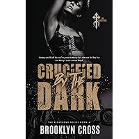 Crucified by the Dark (The Righteous Book 6)