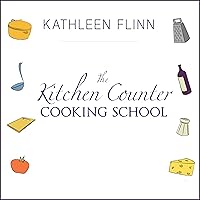 The Kitchen Counter Cooking School: How A Few Simple Lessons Transformed Nine Culinary Novices into Fearless Home Cooks The Kitchen Counter Cooking School: How A Few Simple Lessons Transformed Nine Culinary Novices into Fearless Home Cooks Paperback Audible Audiobook Kindle Hardcover Audio CD