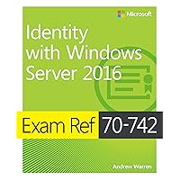 Exam Ref 70-742 Identity with Windows Server 2016 Exam Ref 70-742 Identity with Windows Server 2016 Kindle Paperback