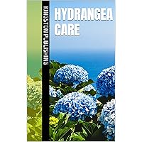 Hydrangea Care (Flowers) Hydrangea Care (Flowers) Kindle