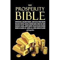 The Prosperity Bible: The Greatest Writings of All Time on the Secrets to Wealth and Prosperity The Prosperity Bible: The Greatest Writings of All Time on the Secrets to Wealth and Prosperity Paperback Kindle Hardcover