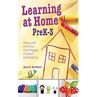 Learning at Home Pre K-3: Homework Activities that Engage Children and Families Learning at Home Pre K-3: Homework Activities that Engage Children and Families Kindle Paperback