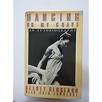 Dancing on My Grave: An Autobiography Dancing on My Grave: An Autobiography Hardcover Mass Market Paperback Paperback