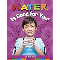 Water Is Good for You! (Healthy Foods) Water Is Good for You! (Healthy Foods) Kindle Audible Audiobook Hardcover Paperback