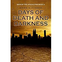 Days of Death and Darkness (Days Of The Apocalpyse Book 4) Days of Death and Darkness (Days Of The Apocalpyse Book 4) Kindle Audible Audiobook Paperback
