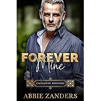 Forever Mine: Callaghan Brothers, Book 9 Forever Mine: Callaghan Brothers, Book 9 Kindle Paperback Audible Audiobook Audio CD
