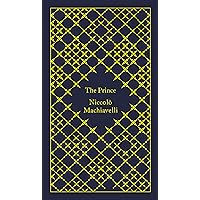 The Prince (A Penguin Classics Hardcover) The Prince (A Penguin Classics Hardcover) Hardcover