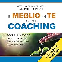 Il meglio di te con il Coaching Il meglio di te con il Coaching Kindle Audible Audiobook Paperback