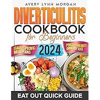 Diverticulitis Cookbook for Beginners: Embrace Nutritious, Easy-to-Make Recipes to Heal Your Gut, Enhance Wellness, and Bring Delight to Every Mealtime Diverticulitis Cookbook for Beginners: Embrace Nutritious, Easy-to-Make Recipes to Heal Your Gut, Enhance Wellness, and Bring Delight to Every Mealtime Kindle Paperback