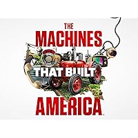 The Machines That Built America Season 1