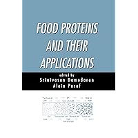 Food Proteins and Their Applications (Food Science and Technology Book 80) Food Proteins and Their Applications (Food Science and Technology Book 80) Kindle Hardcover Paperback