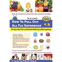 How to pull out all flu superbugs in a week: The only method that can effectively clear all the flu superbugs How to pull out all flu superbugs in a week: The only method that can effectively clear all the flu superbugs Kindle