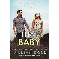 That Baby: A Small Town, Friends-to-Lovers Romance (That Boy Series Book 3) That Baby: A Small Town, Friends-to-Lovers Romance (That Boy Series Book 3) Kindle Audible Audiobook Paperback Hardcover