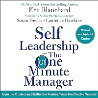 Self Leadership and the One Minute Manager Revised Edition: Gain the Mindset and Skillset for Getting What You Need to Suceed Self Leadership and the One Minute Manager Revised Edition: Gain the Mindset and Skillset for Getting What You Need to Suceed Audible Audiobook Paperback Kindle Hardcover Audio CD