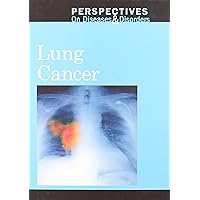 Lung Cancer (Perspectives on Diseases and Disorders) Lung Cancer (Perspectives on Diseases and Disorders) Library Binding
